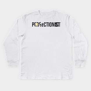 Perfectionist / black edition Kids Long Sleeve T-Shirt